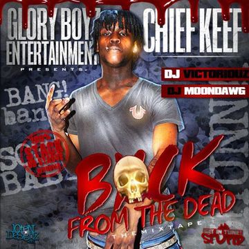 Back From The Dead - Chief Keef Back From The Dead - Chief Keef